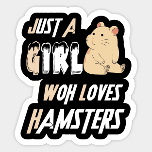 just a girl who loves hamsters Sticker